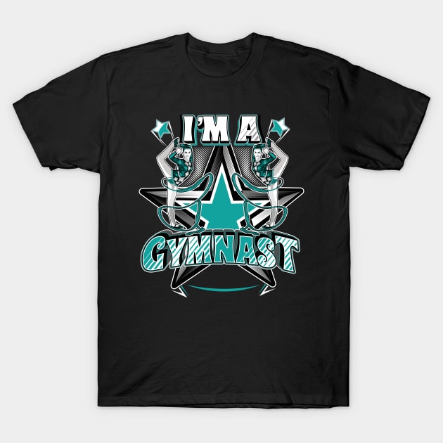 I'm a gymnast - Gymnstics T-Shirt by ZinGyst